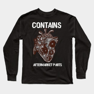 OPEN HEART BYPASS SURGERY: Aftermarket Parts Long Sleeve T-Shirt